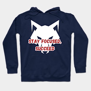 STAY FOCUSED, SUCCEED Hoodie